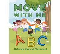 Move With Me: My ABC Coloring Book of Movement (Fit Kids ABC Collection)