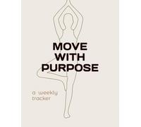 Move With Purpose: A 6 Month Fitness Tracker