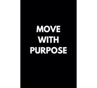 MOVE WITH PURPOSE Journal For Men | 120 Lined Pages | 5.5 x 8.5