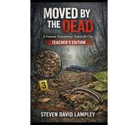 MOVED BY THE DEAD: A Forensic Entomology Homicide Case: TEACHER EDITION