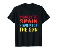 Moved To Spain Stayed For The Sun - Funny British Expat Camiseta