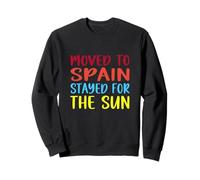 Moved To Spain Stayed For The Sun - Funny British Expat Sudadera