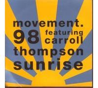 MOVEMENT 98 FEATURING CARROLL THOMPSON - SUNRISE 7 INCH (7" VINYL 45) UK CIRCA 1990