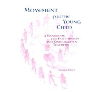 Movement for the Young Child: A Handbook for Eurythmists and Kindergarten Teachers