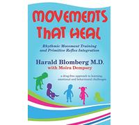 Movements that Heal: Rhythmic Movement Training and Primitive Reflex Integration