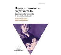 Movendo os marcos do patriarcado. O pensamento feminista de Emilia Pardo Bazán: 8 (Feminismos)