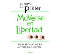 moverse en libertad: Desarrollo de la psicomotricidad global: 92 (Educación Hoy)