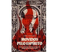 MOVIDOS PELO ESPÍRITO: Uma jornada prática e bíblica sobre os dons espirituais