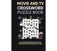 Movie and TV Crossword Puzzle Book: 60 Entertaining Crossword Puzzles Inspired by Classic & Modern Movies, TV Shows, Iconic Characters, and Pop Culture