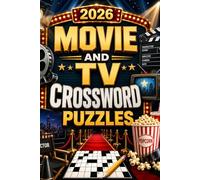 MOVIE AND TV CROSSWORD PUZZLES: Fun and Challenging Entertainment-Themed Crossword Puzzles for Adults, Teens, and Trivia Lovers