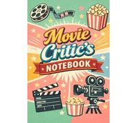 Movie Critic’s Notebook: Movie Review Journal for Film Lovers | Track, Rate & Analyze Your Favorite Movies Like a Professional Critic