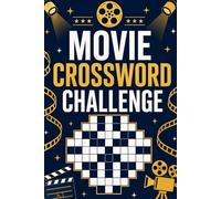 Movie Crossword Challenge: A Fun Collection of Movie-Inspired Crossword Puzzles for Film Lovers