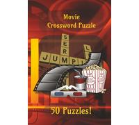 Movie Crossword Puzzles: 50 Fun and Engaging Crossword Puzzles Inspired by Film, Cinema, and Movie Culture