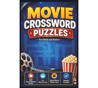 Movie Crossword Puzzles: 60 Easy-to-Moderate Movie Crossword Puzzles for Adults and Seniors with Classic Films, Famous Actors, Hollywood Trivia, Genres, Blockbusters, and Answers