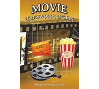 Movie Crossword Puzzles: Crossword Puzzle with Easy to Read Print about Movie, Cinema, Acting and More | 6x9 inches, 120 pages | 50+ Puzzles … Gift for Vacation, Holidays and Relaxation.