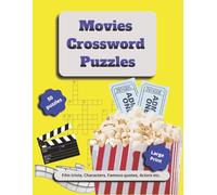 Movie Crossword Puzzles - Film Trivia, Characters, Actors, Famous Quotes: Crossword Puzzles with easy to read print about movies, film trivia, ... | 8.5 by 11 inches, 100 pages | 50 puzzles