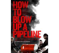 How To Blow Up A Pipeline