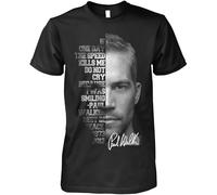 Movie If One Day The Speed Kills Me Do Not Cry Paul Walker Quote Signed T-Shirt Men's