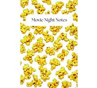 Movie Night Notes - Popcorn Notebook For Movie Lovers: A Snack Journal To Write School, Work, or Personal Notes In