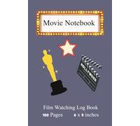 Movie Notebook: 6" x 9" Journal for Recording Films Watched, Writing Notes, and Tracking Favorites | 100-Page Movie Lover’s Log