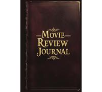Movie Review Journal: Film Log with Space for 100+ Films | Track Titles, Directors, Cast & Ratings | 110 Pages | Perfect Gift for Movie Buffs & Cinema Lovers
