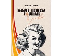 Movie Review Journal for Her: A Simple Notebook for Movie Lovers - Track, Rate & Remember Your Favourite Movies