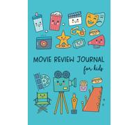 Movie Review Journal for Kids: A Kid's Movie Journal to Record Their Thoughts, Ratings, and Reviews on Films They Watch | Gifts For Movie Lovers Kids