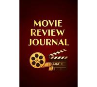 Movie Review Journal: Notebook for Film Notes, Watchlists & Personal Reviews