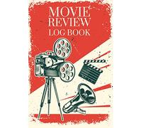 Movie Review Log Book: Keep Track of All the Movies You Watched