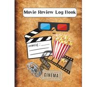 Movie Review Log Book: Track Your Cinematic Adventures - Quotes, Cast, Highlights & More