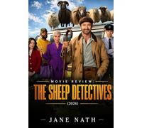 Movie Review: The Sheep Detectives (2026): A Complete Guide to Story, Production, and Impact