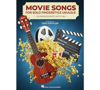 Movie Songs for Solo Fingerstyle Ukulele: 25 Arrangements With Tab Arranged by Fred Sokolow