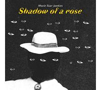 Movie Star Junkies - Shadow of a Rose [Vinilo]