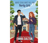 Movie Stars Don’t Fall For Nerdy Girls (Invisible Girls Club, Book 4)