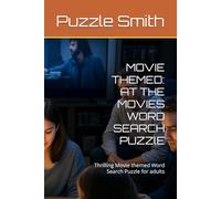 MOVIE THEMED: AT THE MOVIES WORD SEARCH PUZZlE: Thrilling Movie themed Word Search Puzzle for adults