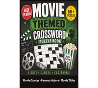 Movie Themed Crossword Puzzle Book Movie Quotes Famous Actors Movie Titles: Crossword Puzzles With Easy Read Print For Beginners About Movies, Movie ... More | 6 x 9 Inches, 120 Pages, 50 + Puzzles