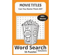 Movie Titles - Can you Name Them All?: Word Search 55 Puzzles And Solutions (Word Search Pro)