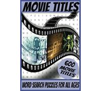 Movie Titles Word Search Puzzle Book: Word Searches with Easy to Read Print about Classic and Modern Movie Titles, and More / 6x9 inches, 100 pages / ... Gift for Vacations, Holidays, and Free Times