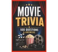 Movie Trivia: 100 Questions and Answers for Film Fans