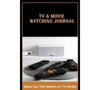 Movie & TV Watching Journal: A Log Book to Track Your Viewing with Watchlist and 200 Reviews and Ratings