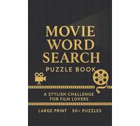 Movie Word Search Puzzle Book: Large Print Movie-Themed Word Searches - 110 Pages of Fun with 50+ Puzzles About Films and Cinema - Perfect Gift for Travel, Holidays, and Relaxing Free Time