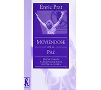 Moviéndose por la paz: de Pax Christi a las movilizaciones contra la guerra (Biblioteca Cambio social y democracia)