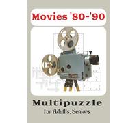 Movies 80 - 90 - The Ultimate 80s & 90s Movie Puzzle Book for Adults: An Easy to Read Variety Collection of Word Search, Crosswords, and Sudoku for ... and Seniors to Relax and Sharpen the Mind