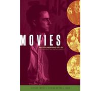 Movies and the Meaning of Life: Philosophers Take on Hollywood