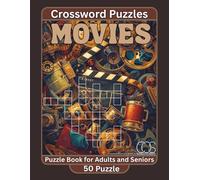 Movies Crossword Puzzle Book for Adults and Seniors: 50 Unique Crossword Puzzles - All themed around movies, actors, directors, genres, and Hollywood ... collection of 50 fun and engaging puzzles