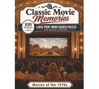 Movies of the 1970s: Large Print Word Search Puzzles for Adults & Seniors - 100 Nostalgic Puzzles Celebrating the Stars and Landmark Films of a Bold ... with Bonus Trivia (Classic Movie Memories)
