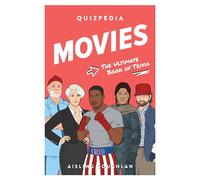 Movies Quizpedia: The ultimate book of trivia