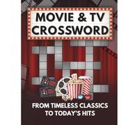 Movies & TV Crossword Puzzle Book for Adults and Seniors: 50 Large Print Crosswords Celebrating Iconic Films, Beloved TV Shows, and Legendary Stars