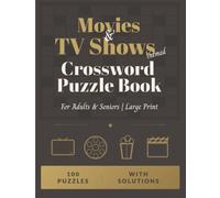 Movies & TV Shows Crossword Puzzle Book - Large Print Edition: 100 Mixed Level Large Print Puzzles on Film and Television - Genres, Classic Terms, On-Screen Roles and Cinema Trivia - With Solutions