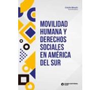 Movilidad Humana Y Derechos Sociales En América Del Sur (ebook)